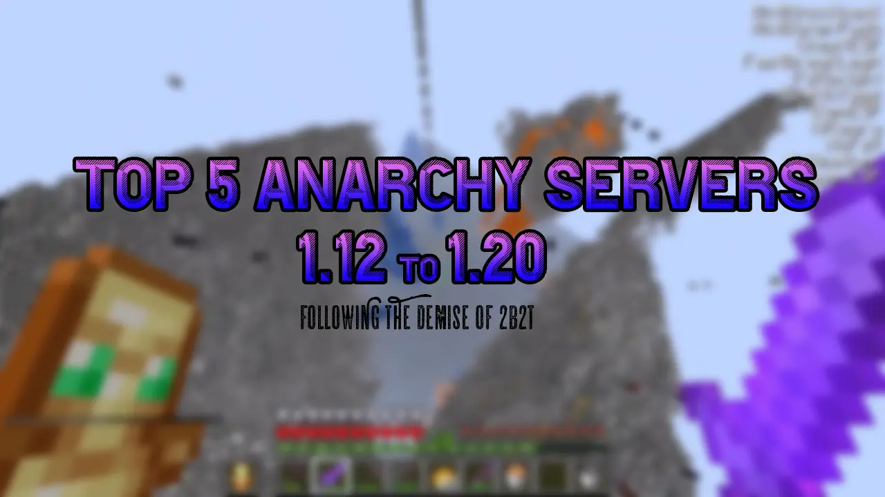 Top 5 Minecraft Anarchy Servers Like 2b2t-Minecraft Anarchy
